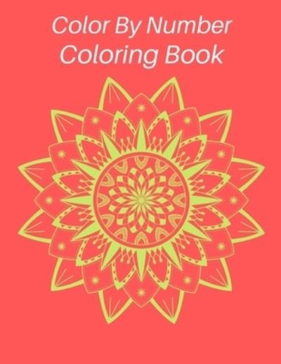 Cover for MIM Akter · Color by Number Coloring Book: Color By Numbers Coloring Book For Kids: Birds, Flowers, Animals and Pretty Patterns Color by Number Books (stained glass color by number coloring book)best book.v15 (Paperback Bog) (2022)