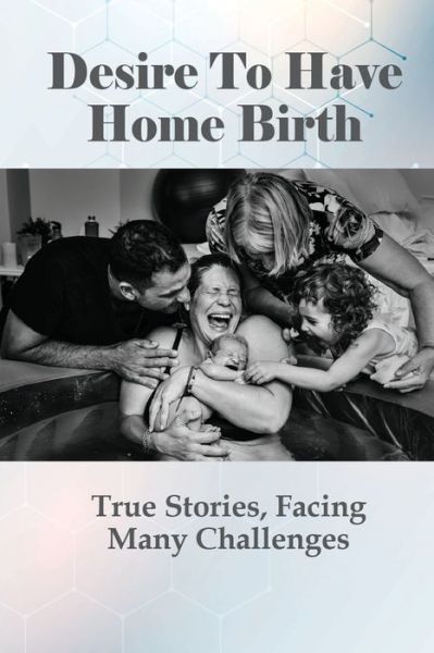 Cover for Sandi Marn · Desire To Have Home Birth (Paperback Book) (2021)