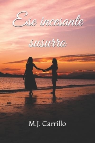 Cover for M J Carrillo · Ese incesante susurro (Paperback Book) (2021)