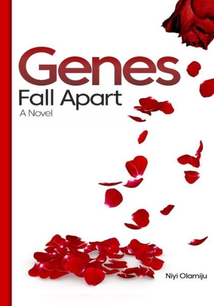Cover for Niyi Olamiju · Genes Fall Apart: The Flesh Cannot Hold (Taschenbuch) (2021)