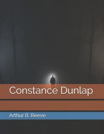 Cover for Arthur B Reeve · Constance Dunlap (Pocketbok) (2021)