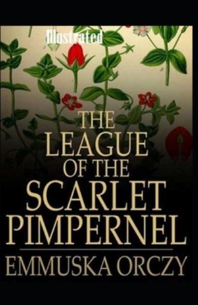 Cover for Emma Orczy · The League of the Scarlet Pimpernel Illustrated (Paperback Book) (2020)