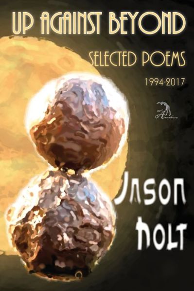 Up Against Beyond - Jason Holt - Books - Independently Published - 9798593752727 - January 12, 2021