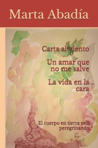 Cover for Marta Abadia · Carta al viento. La vida en la cara. Un amar que no me salve (Paperback Book) (2020)