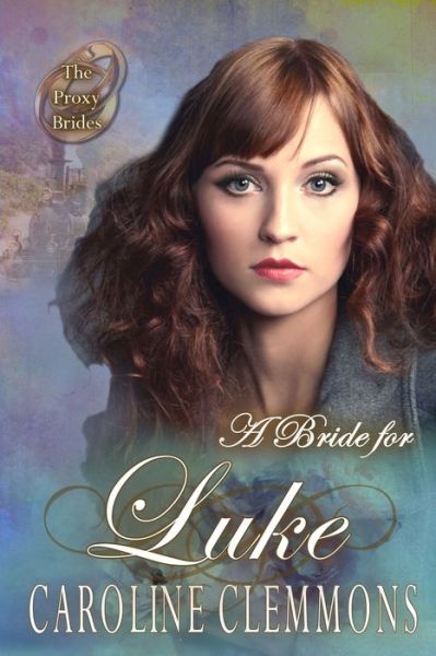 A Bride For Luke - Caroline Clemmons - Książki - Independently Published - 9798611939727 - 9 lutego 2020