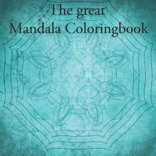 The great Mandala Coloringbook - Bastian Winkelsen - Books - Independently Published - 9798614884727 - February 17, 2020