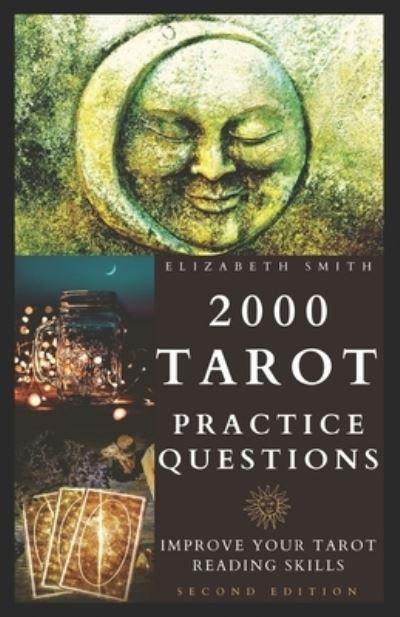 Cover for Elizabeth Smith · 2000 Tarot Practice Questions: Improve Your Tarot Reading Skills (Taschenbuch) (2020)