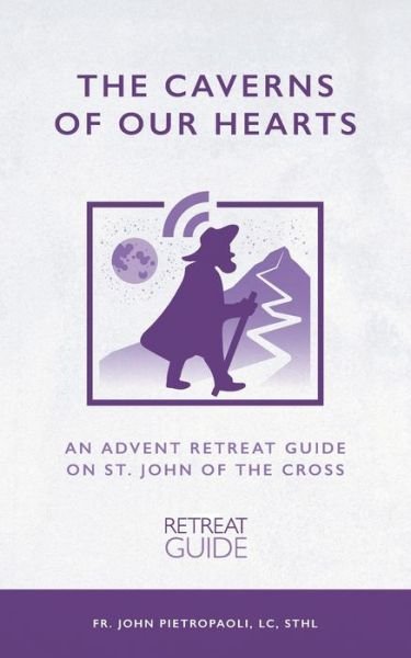 The Caverns of our Hearts - LC Sthl John Pietropaoli - Books - Independently Published - 9798681325727 - November 23, 2020