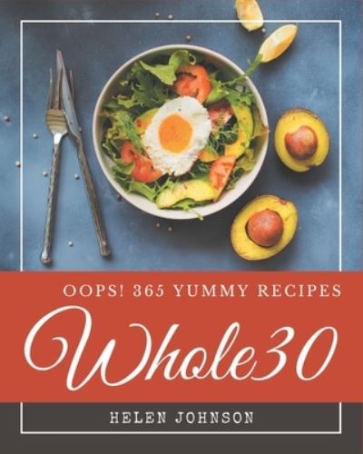 Cover for Helen Johnson · Oops! 365 Yummy Whole30 Recipes (Paperback Book) (2020)