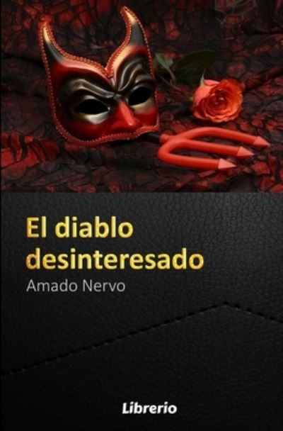 Cover for Amado Nervo · El diablo desinteresado (Paperback Book) (2021)