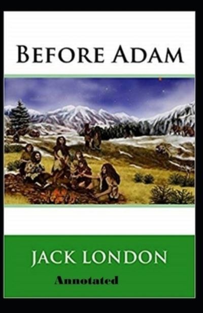 Before Adam Annotated - Jack London - Other - Independently Published - 9798703744727 - February 2, 2021