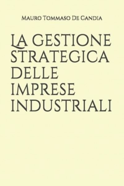 Cover for Mauro Tommaso De Candia · La gestione strategica delle imprese industriali (Paperback Bog) (2021)