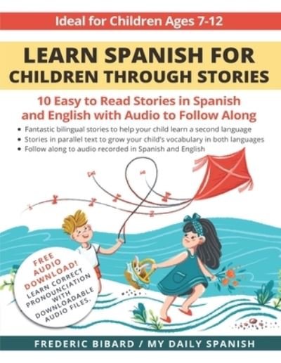 Cover for My Daily Spanish · Learn Spanish for Children through Stories: 10 easy to read stories in Spanish and English with audio to follow along - Spanish for Kids Learning Stories (Paperback Bog) (2021)