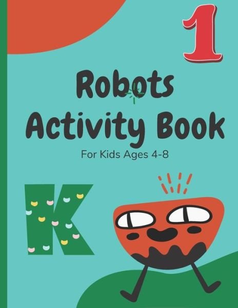 Cover for Sun House · Robots Activity Book For Kids Ages 4-8 (Paperback Book) (2021)