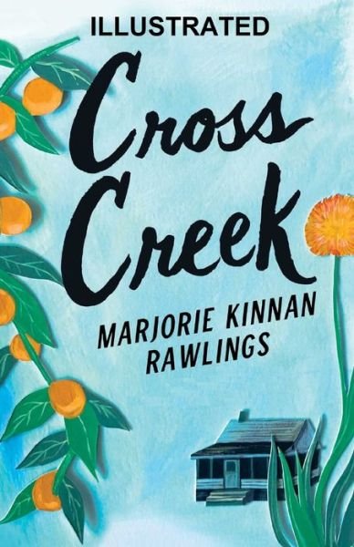 Cover for Marjorie Kinnan Rawlings · Cross Creek Illustrated (Taschenbuch) (2021)