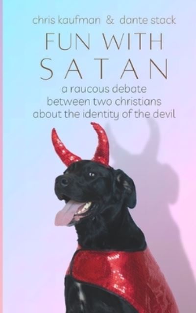 Fun with Satan - Dante Stack - Livros - Independently Published - 9798759114727 - 30 de agosto de 2022