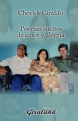 Poemas sueltos de amor y alegria: Poesia - Chevick Giraldo - Książki - Independently Published - 9798796616727 - 5 stycznia 2022