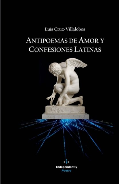 Cover for Luis Cruz-Villalobos · Antipoemas de Amor y Confesiones Latinas (Paperback Book) (2022)