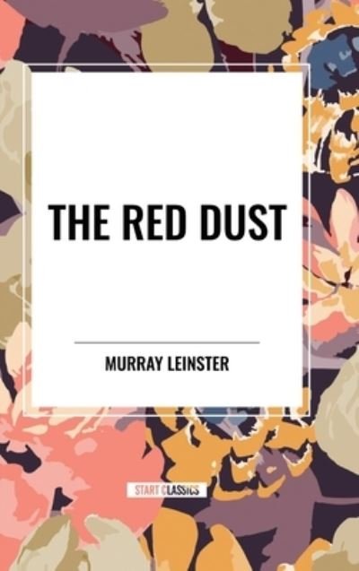 Cover for Murray Leinster · The Red Dust (Inbunden Bok) (2024)