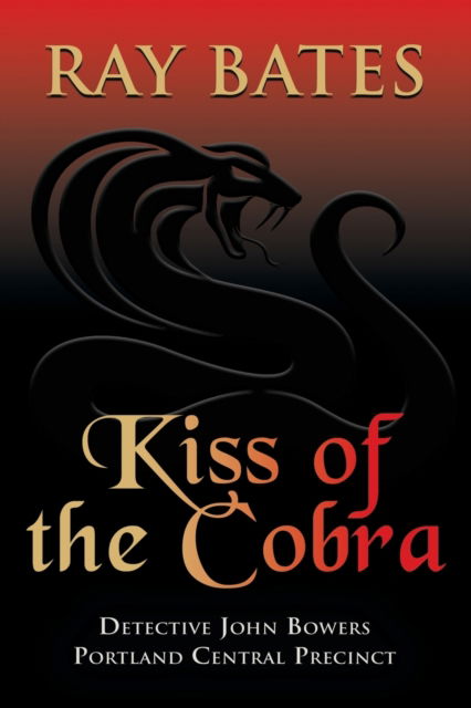 Cover for Ray Bates · KISS OF THE COBRA - with Detective John Bowers (Paperback Book) (2022)