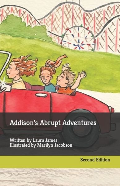 Cover for Second Edition · Addison's Abrupt Adventures: Written by Laura James Illustrated by Marilyn Jacobson - The Addison Books (Taschenbuch) (2022)