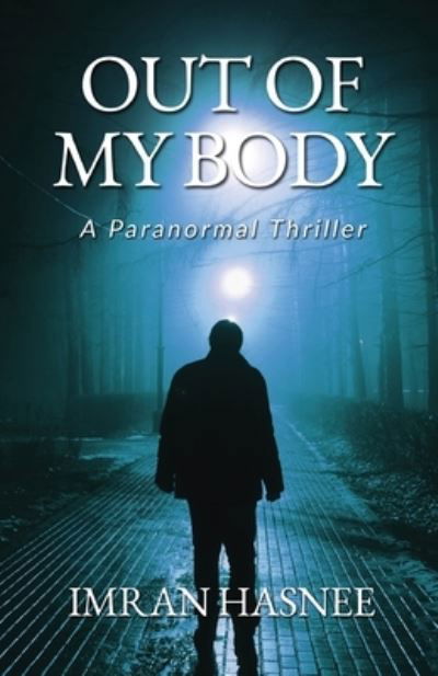 Cover for Imran Hasnee · Out of My Body: A Paranormal Thriller (Taschenbuch) (2022)