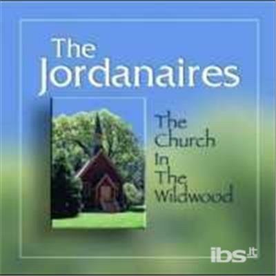Cover for Jordanaires · Church in the Wildwood (CD) (2008)