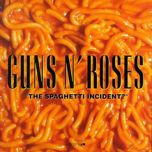 The Spaghetti Incident? - Guns N Roses - Musiikki - GEFFEN - 0008811931728 - maanantai 8. heinäkuuta 1996