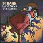 Cover for Si Kahn · Good Times &amp; Bedtimes (CD) (1993)