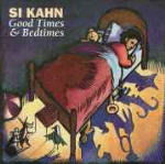 Good Times & Bedtimes - Si Kahn - Música - CHILDREN'S MUSIC - 0011661802728 - 1 de setembro de 1993