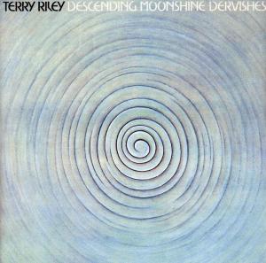 Cover for Terry Riley · Descending Moonshine Dervishes / Songs For The Ten (CD) (1991)