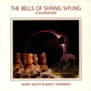 Bells Of Sh'ang Sh'ung - Wolff, Henry/N. Hennings - Musik - CELESTIAL HARMONIES - 0013711303728 - 21. Juli 1998