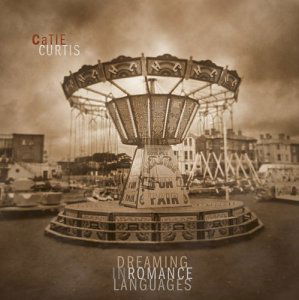 Catie Curtis · Catie Curtis-draming in Romance Language (CD) (2004)