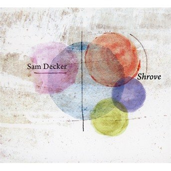 Cover for Sam Decker · Shrove (CD) (2022)