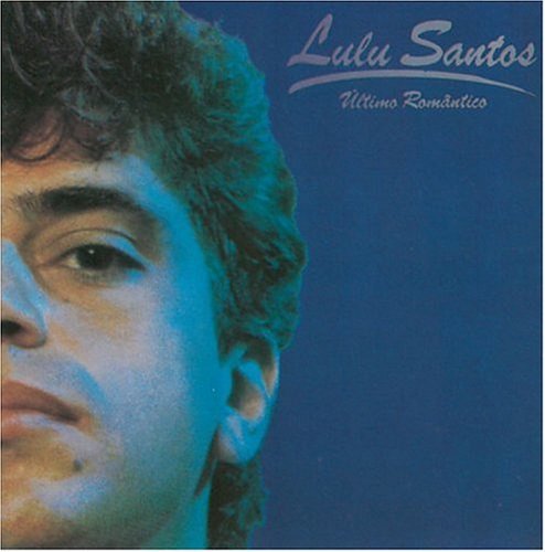 Ultimo Romantico 1 - Lulu Santos - Musik - WEA - 0022925515728 - 30. April 2006