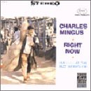 Right Now - Charles Mingus - Musique - CONCORD - 0025218623728 - 1 juillet 1991