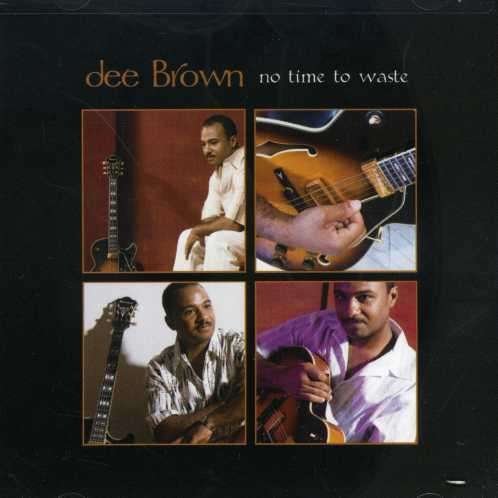 Cover for Dee Brown · No Time To Waste (CD) (2013)