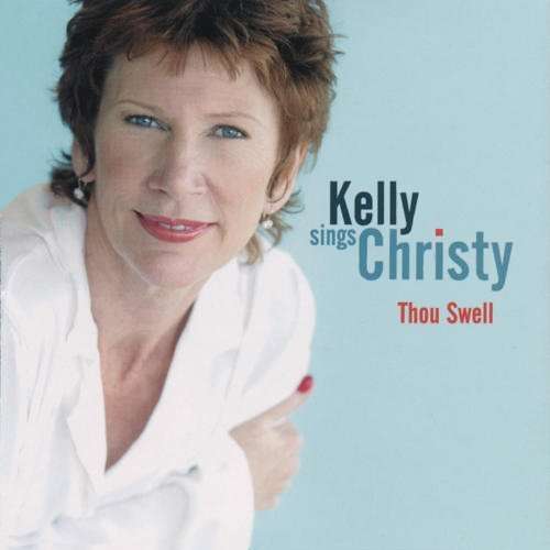 Kelly Sings Christy: Thou Swell - Julie Kelly - Music - CHASE MUSIC GROUP - 0028568806728 - September 24, 2002