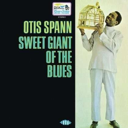 Sweet Giant Of The Blues - Otis Spann - Música - ACE RECORDS - 0029667058728 - 31 de março de 2014