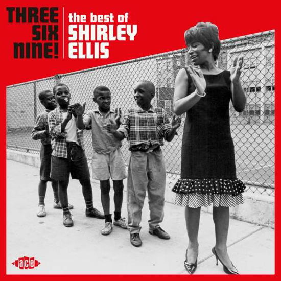 Shirley Ellis · Three Six Nine! The Best Of Shirley Ellis (CD) (2018)