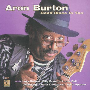 Cover for Aron Burton · Good Blues To You (CD) (1999)