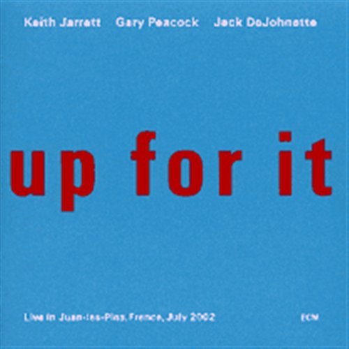 Cover for KEITH JARRETT / GARY PEACOCK / JACK DeJOHNETTE · Up for It (CD) (2003)
