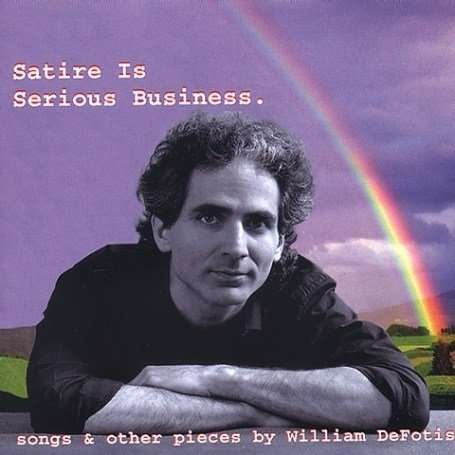 Cover for William De Fotis · Satire is Serious Business (CD) (1995)
