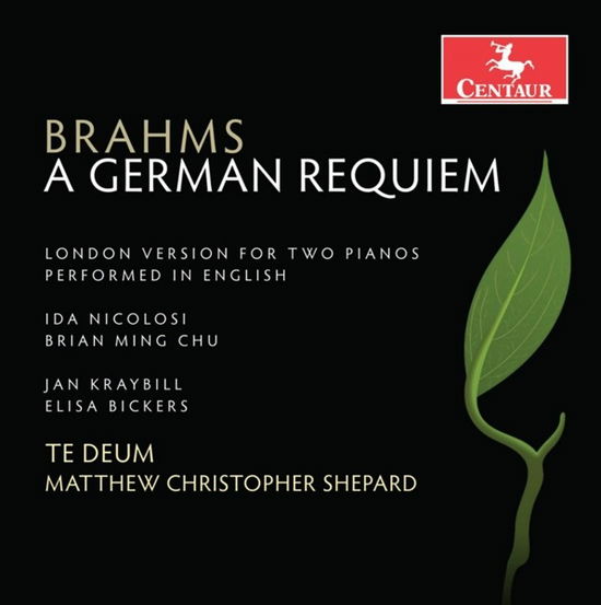 Brahms: A German Requiem. Op. 45 - Te Deum & Matthew Christopher Shepard - Musik - CENTAUR - 0044747364728 - 29. März 2019