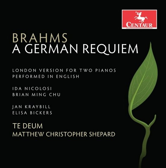 Brahms: a German Requiem Op.45 - Te Deum - Musik - CENTAUR - 0044747364728 - February 28, 2019