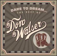 Cover for Don Walser · Dare To Dream: The Best Of Don Walser (CD) (2005)