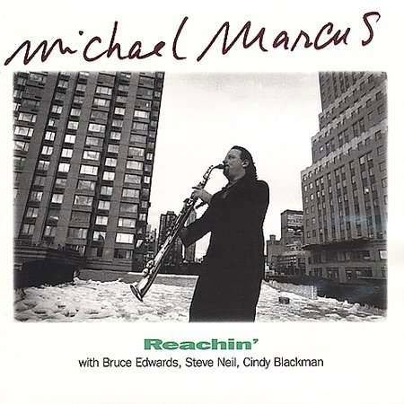 Reachin' - Michael Marcus - Music - JUSTIN TIME - 0068944008728 - April 26, 1996