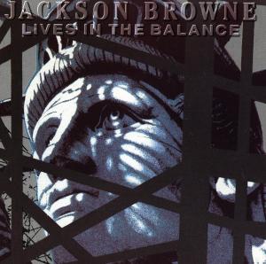 Cover for Jackson Browne · Lives in the Balance (CD) (1990)