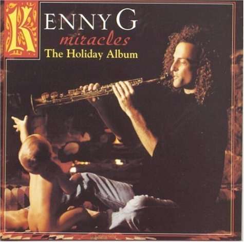 Miracles - Kenny G - Musiikki - CHRISTMAS - 0078221876728 - perjantai 11. marraskuuta 1994