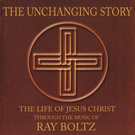 Ray Boltz-unchanging Story - Ray Boltz - Music -  - 0080688634728 - 